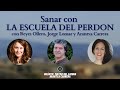 SANAR CON LA ESCUELA DEL PERDÓN con Jorge Lomar y Reyes Ollero