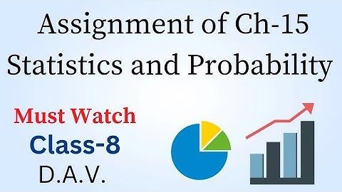 Assignment of CH-15 Statistics and Probability| Class-8 | D.A.V.