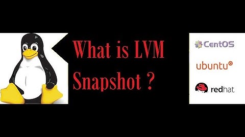 What is LVM Snapshot and its usages in Redhat Linux,  centos and Ubuntu