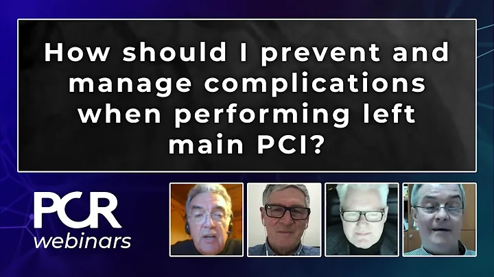 How should I prevent and manage complications when performing left main PCI? - Webinar