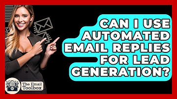 Can I Use Automated Email Replies For Lead Generation? - TheEmailToolbox.com