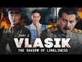 VLASIK. THE SHADOW OF LONELINESS | PART 2 | Russian War Drama with English subtitles FULL Episodes