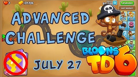 Bloons TD 6 Advanced Challenge | You Wont Win So Dont Try New | No MK No Powers Used | July 27 2022