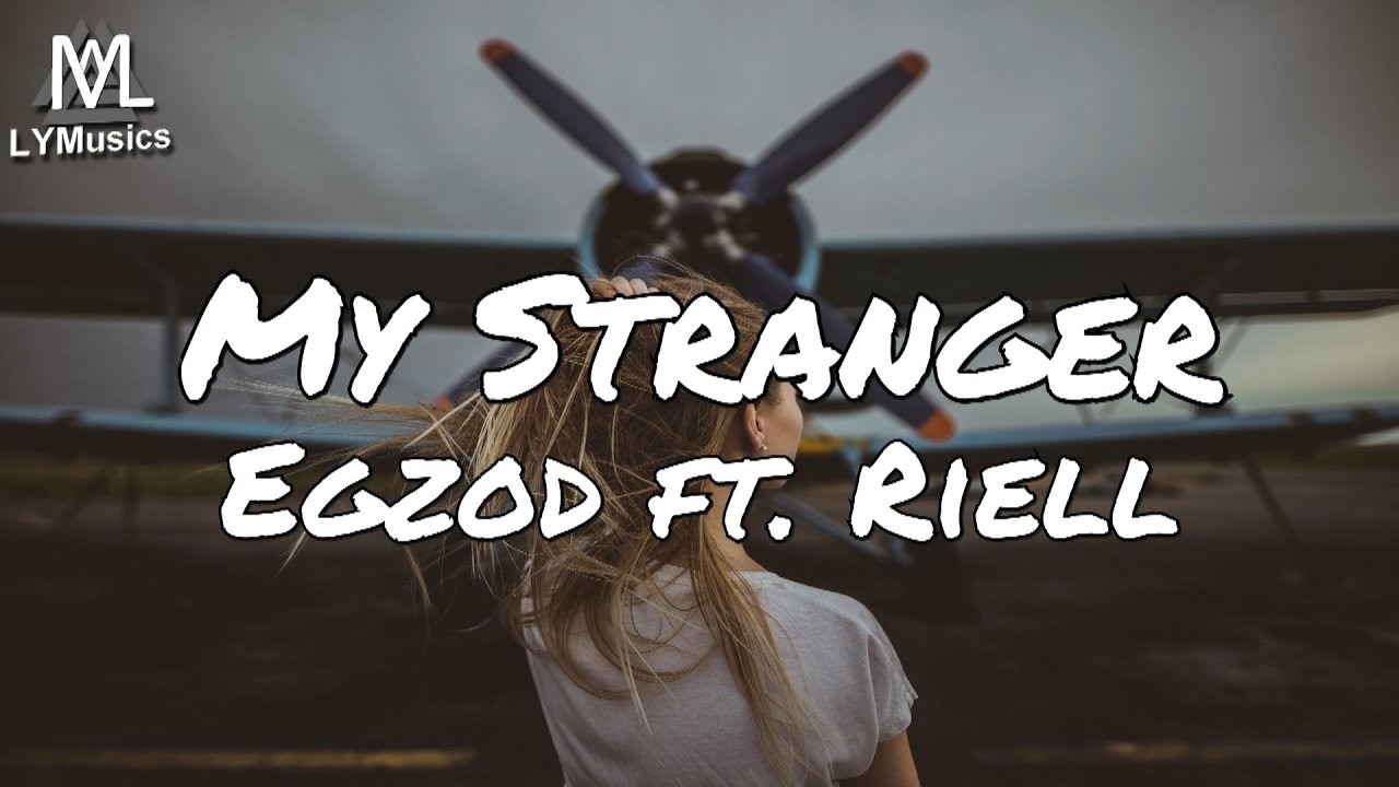 Egzod - My Stranger ft. RIELL (Lyrics)