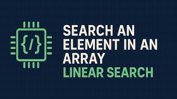 Linear Search in Array | Best DSA Explanation for Beginners | Search an Element in Array