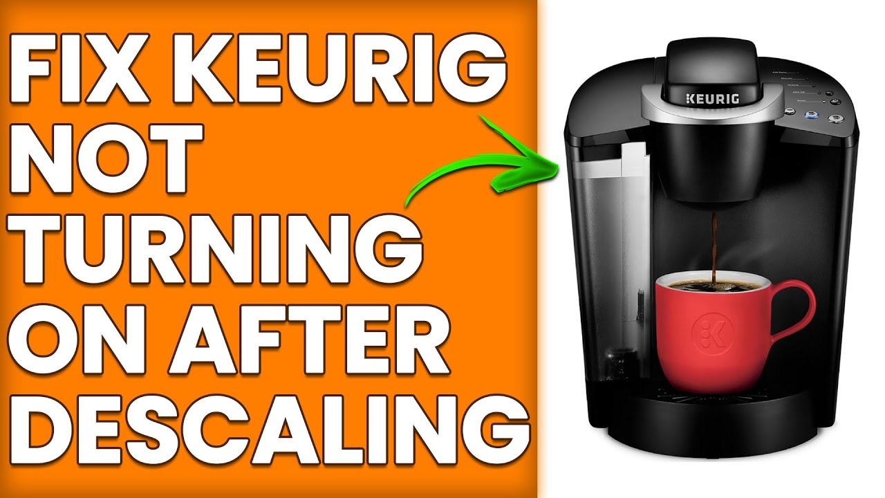 How To Fix Keurig Not Turning On After Descaling (Why Is Keurig Not