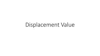 Displacement value