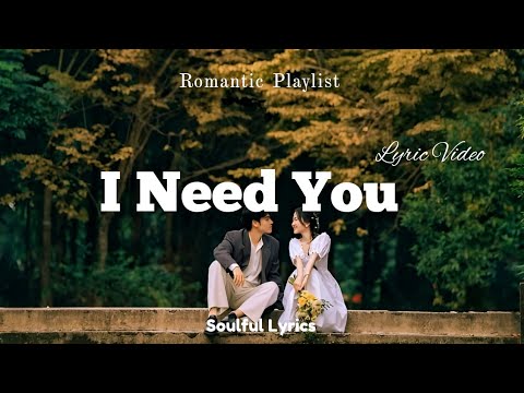 I Need You - Romantic Love Song | Soulful Lyrics | Lyric Video - YouTube