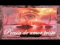 💔10 POEMAS DE AMOR tristes y cortos, de autores famosos