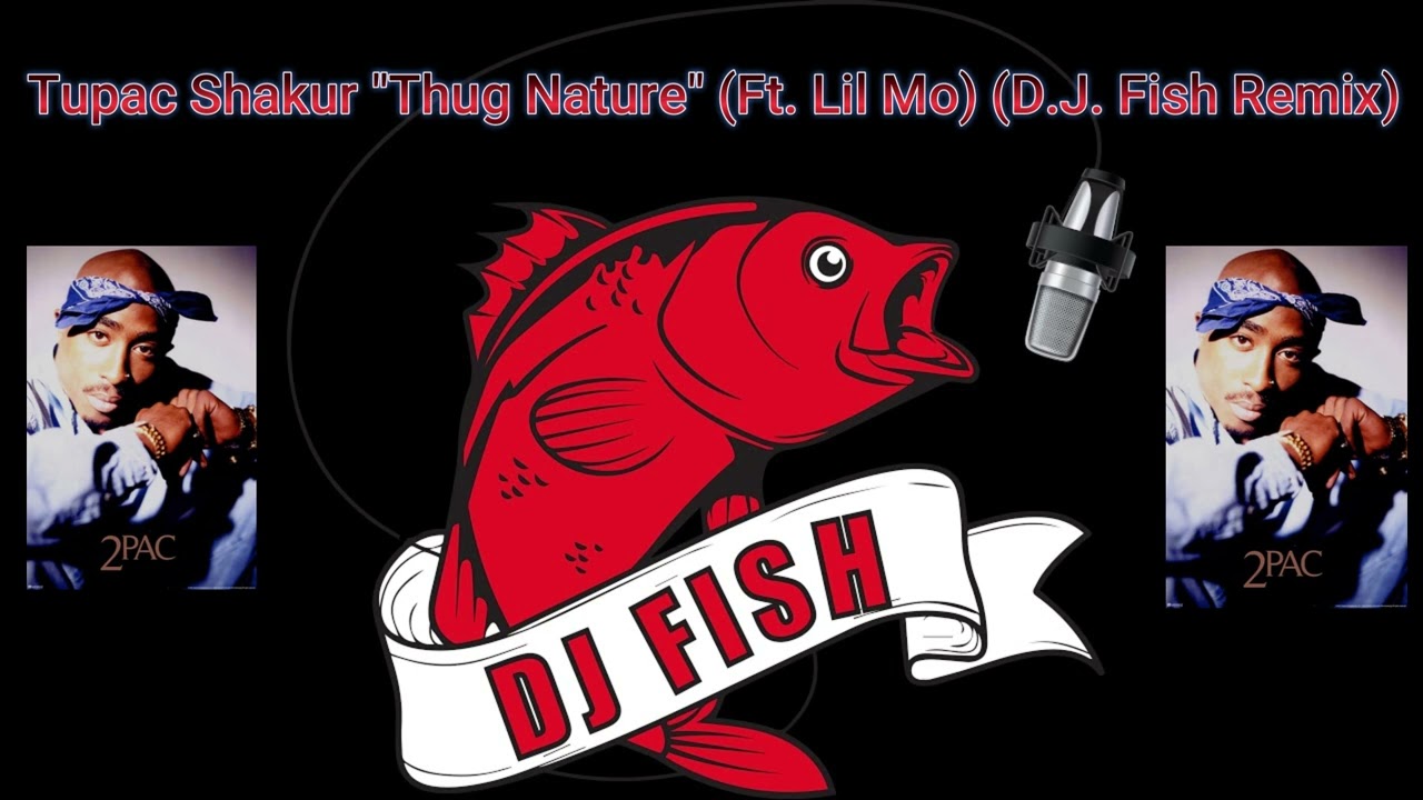 Tupac Shakur "Thug Nature" (Ft. Lil Mo) (D.J. Fish Remix) (2007)