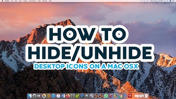 How To Hide And Unhide Desktop Icons On A Mac OSX Operating System