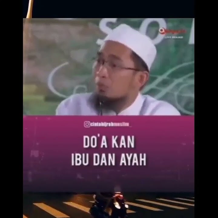 Do'akan Ibu Dan Ayah - Ustadz Adi Hidayat