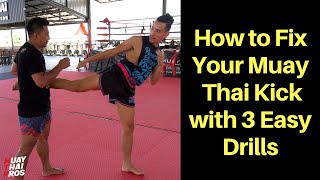 The Most Common Muay Thai Kicking Mistake | 3 Drills to Fix Your Kicks