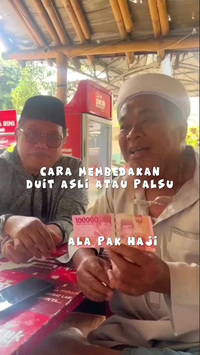 NIH SIMAK CARA MEMBEDAKAN DUIT ASLI ATAU PALSU DARI PAK HAJI #duit #palsu palsu #kocak #fyp #meme