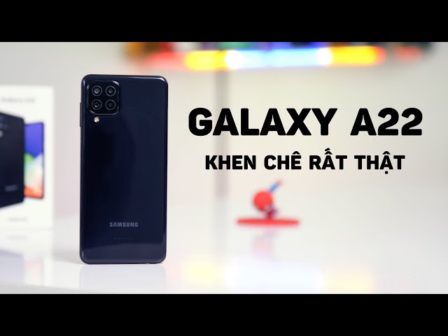 Galaxy A22 - Không nên mua con máy này