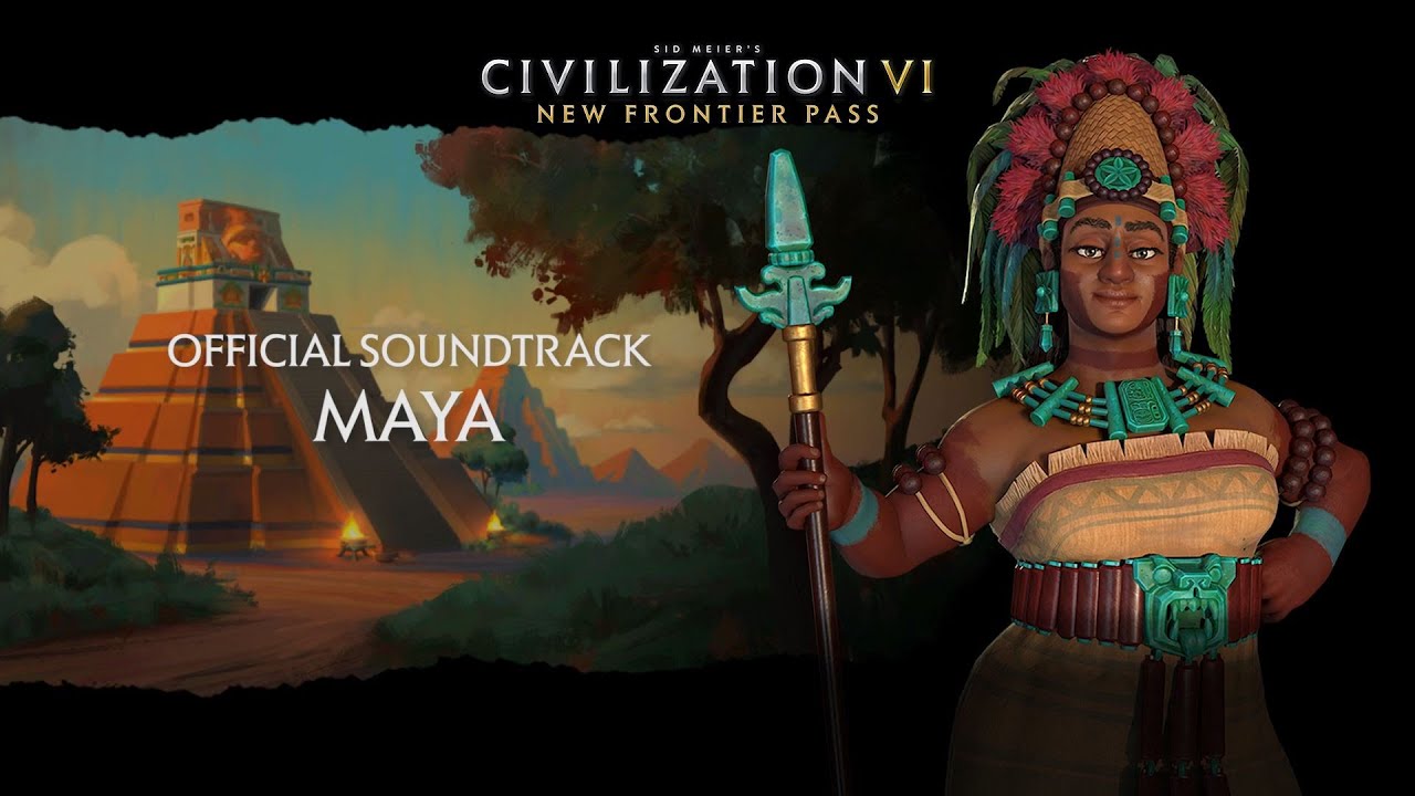 Civilization VI Official Soundtrack - Maya | Civilization VI - New Frontier Pass