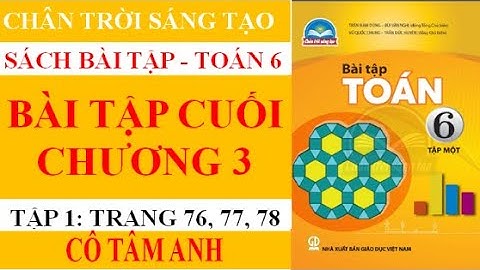 Sách bài tập - Toán 6 - Chân trời sáng tạo - Chương 3 - Bài tập cuối chương 3 - Cô Tâm Anh