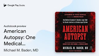 Celebrity American Autopsy: One Medical Examiner's… by Michael M. Baden, MD · Audiobook preview Profile