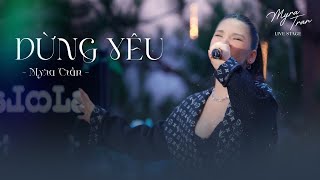 Dừng Yêu - Myra Trần | Live at Lululola