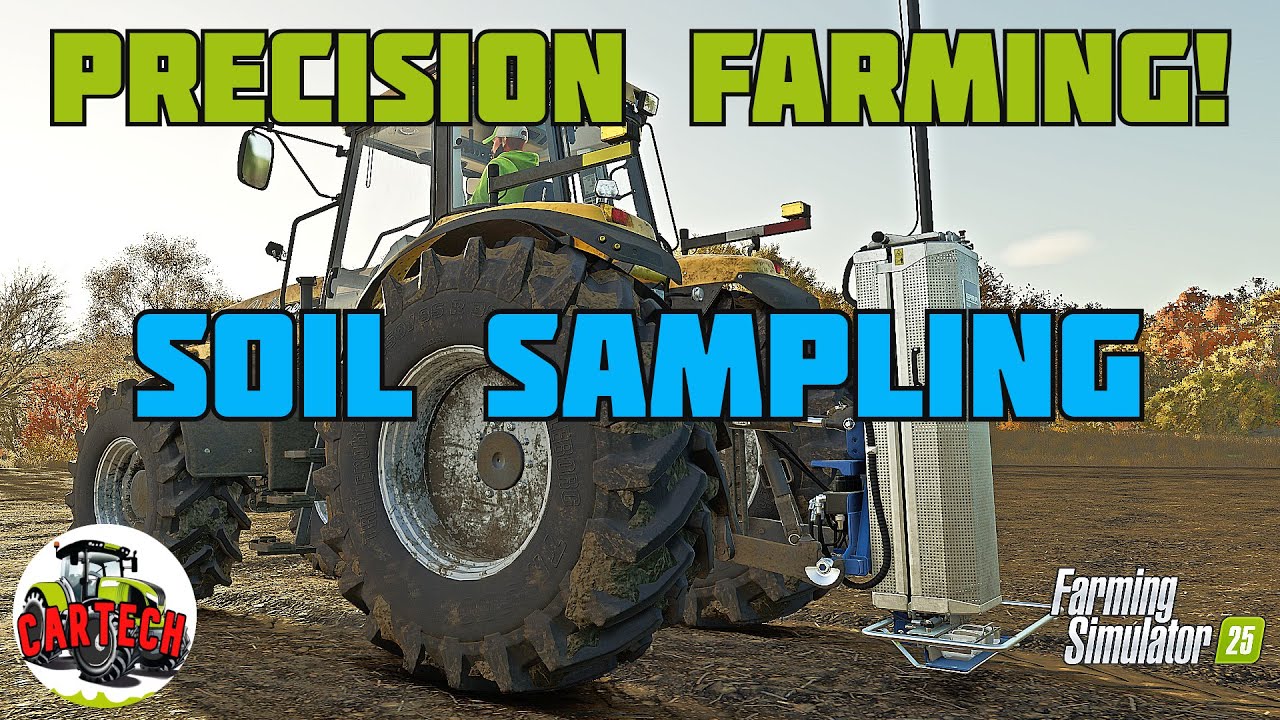 Fs25 Precision Farming Rates PRECISION FARMING - HOW TO AND WHY SERIES - SOIL SAMPLING!! FS 25 - YouTube