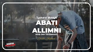 Abati Allimni-Syukarol Munsyid|lirik Terjemahan|@Santrisholawat_