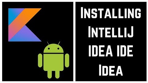 Kotlin Tutorial for Beginners - Installing IntelliJ IDEA IDE Idea for Kotlin