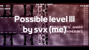 Possible level III showcase | impossible level [GD]
