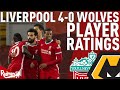 EXCELLENT TEAM PERFORMANCE! | Liverpool 4-0 Wolves | Player Ratings LIVE