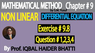 Ch# 9 |Non-Linear Differential Eq. Exercise 9.8 Q1 to Q4| Mathematical Method by S M Yusuf Lec 36 Wealth