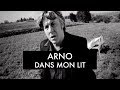 Arno - Dans Mon Lit (Clip Officiel)