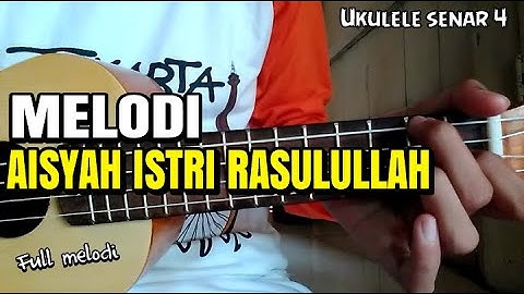 MELODI AISYAH ISTRI RASULULLAH UKULELE SENAR 4