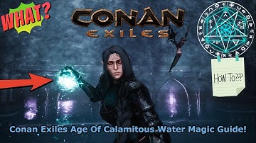 Conan Exiles Age Of Calamitous Water Magic Guide (How to unlock) (AOC Guide) (2025)