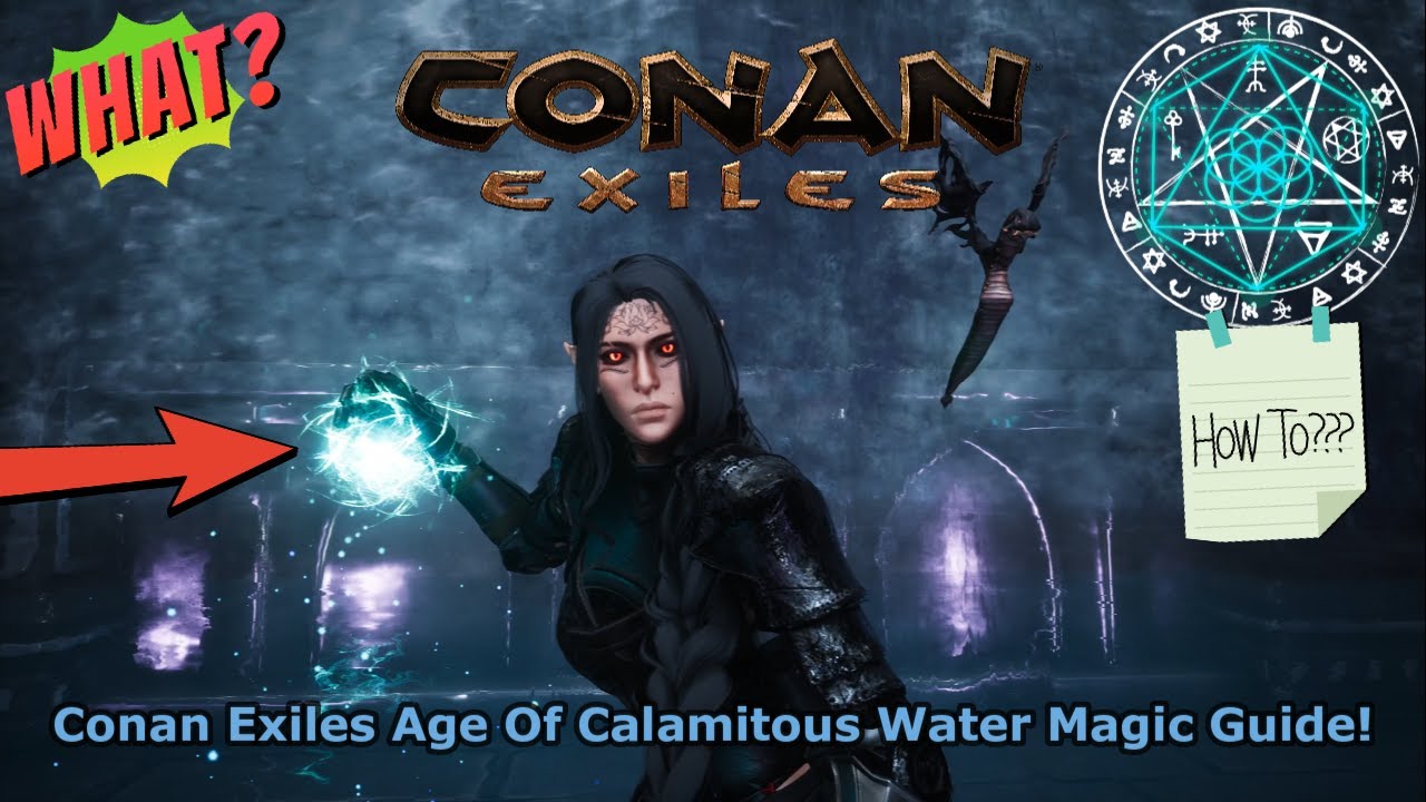 Conan Exiles Age Of Calamitous Water Magic Guide (How to unlock) (AOC Guide) (2025)