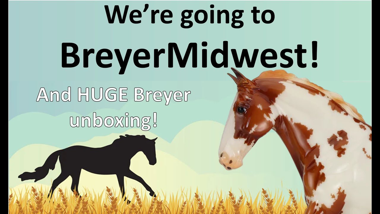 We're Going to BreyerMidwest 2026! (And unboxing a TON of horses!!)