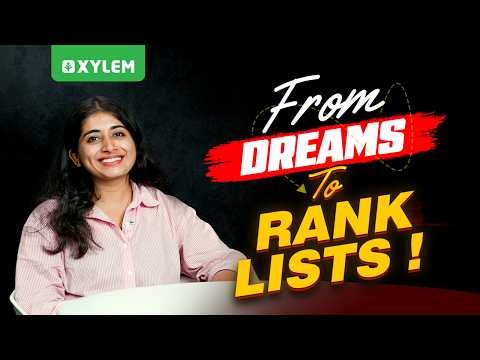 From Dreams to Rank Lists | Xylem Class 8 CBSE