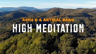 Asha D \u0026 Artikal Band - High Meditation (Official Video)