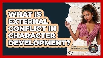 What Is External Conflict In Character Development? - The Storytellers Room