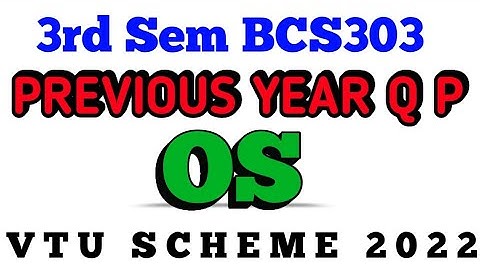 3rd SEM OS PREVIOUS YEAR QUESTION PAPER BCS303 #questionpaper #vtu #3rdsem