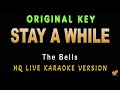 STAY A WHILE The Bells HQ KARAOKE VERSION 