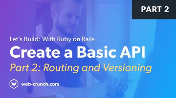 Create a Basic API with Ruby on Rails - Part 2  - Routing and Versioning