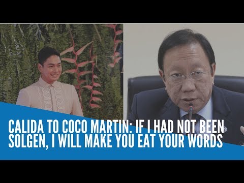 Calida to Coco Martin: If I had not been SolGen, I will make you eat your words