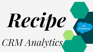 Recipe | Salesforce CRM Analytics | Tableau CRM | Einstein Analytics