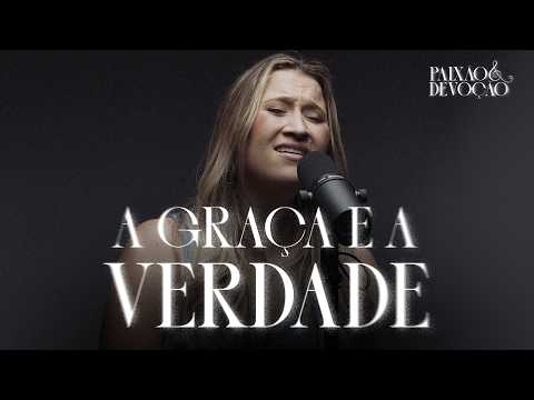 Grace and Truth - Thamires Garcia