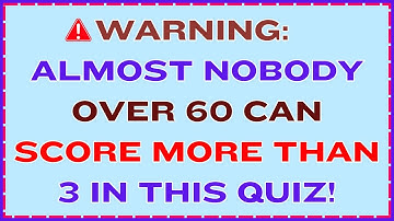ALMOST NOBODY OVER 60 CAN SCORE MORE THAN 3 IN THIS EXTREMELY HARD QUIZ!