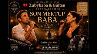 💔 Zubybaba & Gülten Kardeşler - Son Mektup Baba 2026 Yeni Beste