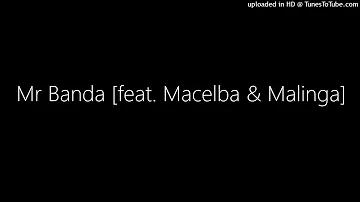 Mr Banda [feat. Macelba & Malinga]