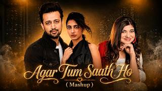 Agar Tum Saath Ho (Romantic Mashup) | Atif Aslam x Alka Yagnik | Bollywood Love Songs 2026