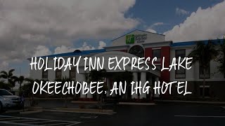 Holiday Inn Express Lake Okeechobee, an IHG Hotel Review - Okeechobee , United States of America