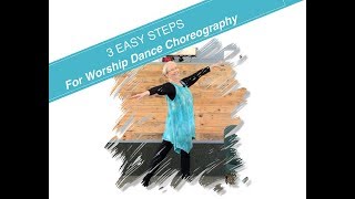 Easy Steps for Worship Dance Choreography