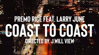 Premo Rice - Coast To Coast (ft. Larry June)